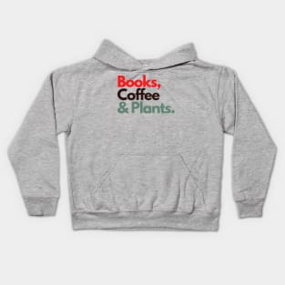 Books, Coffee and Plants Are my Inner Peace and Salvation Kids Hoodie